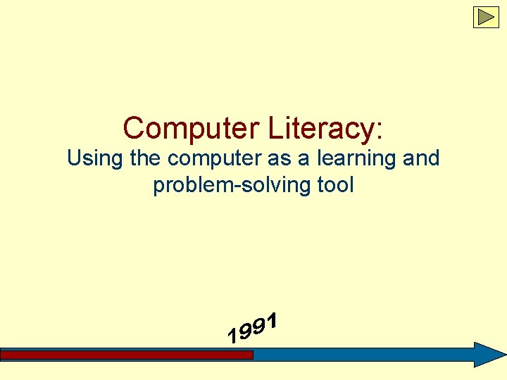 Computer Literacy: Using the computer as a learning and problem-solving tool 