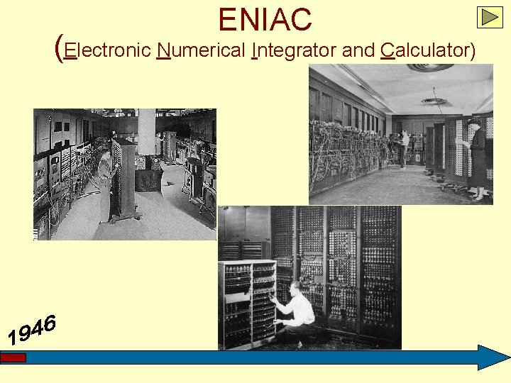 ENIAC (Electronic Numerical Integrator and Calculator) 