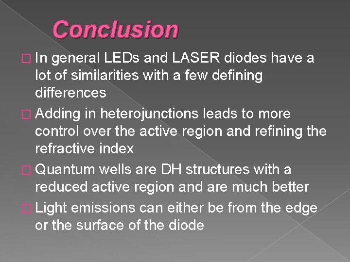 Conclusion � In general LEDs and LASER diodes have a lot of similarities with Conclusion � In general LEDs and LASER diodes have a lot of similarities with
