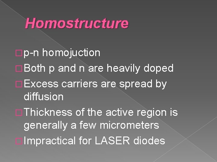 Homostructure � p-n homojuction � Both p and n are heavily doped � Excess Homostructure � p-n homojuction � Both p and n are heavily doped � Excess