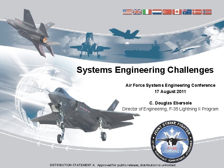 Systems Engineering Challenges Air Force Systems Engineering Conference 17 August 2011 C. Douglas Ebersole
