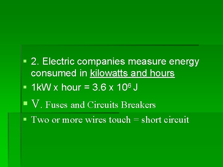 § 2. Electric companies measure energy consumed in kilowatts and hours § 1 k.