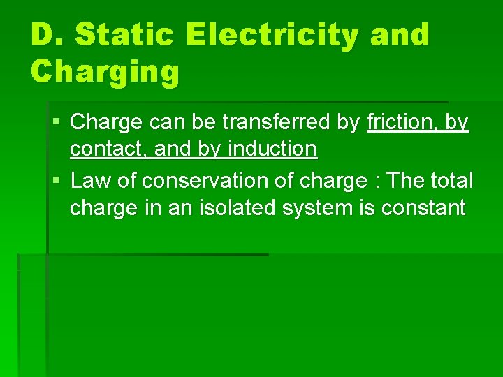 D. Static Electricity and Charging § Charge can be transferred by friction, by contact,