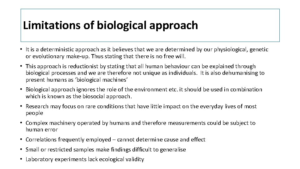 Limitations of biological approach • It is a deterministic approach as it believes that Limitations of biological approach • It is a deterministic approach as it believes that
