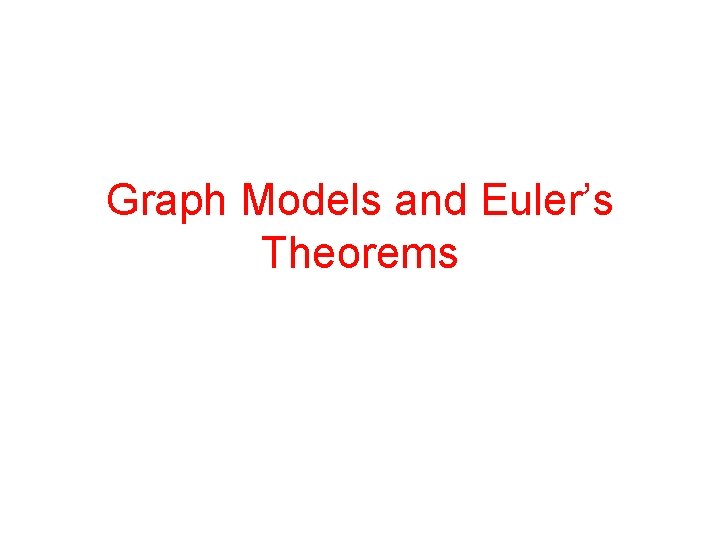 Graph Models and Euler’s Theorems 