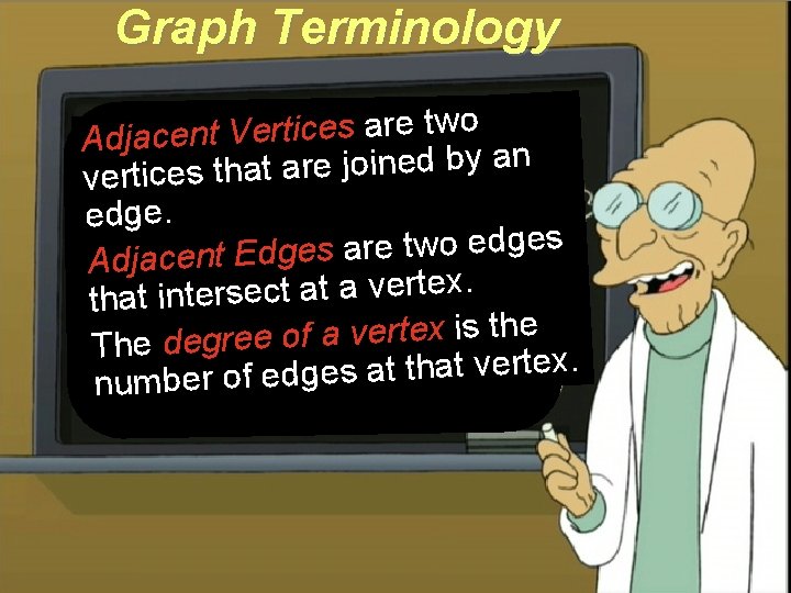 Graph Terminology o tw e r a s e c ti r e V