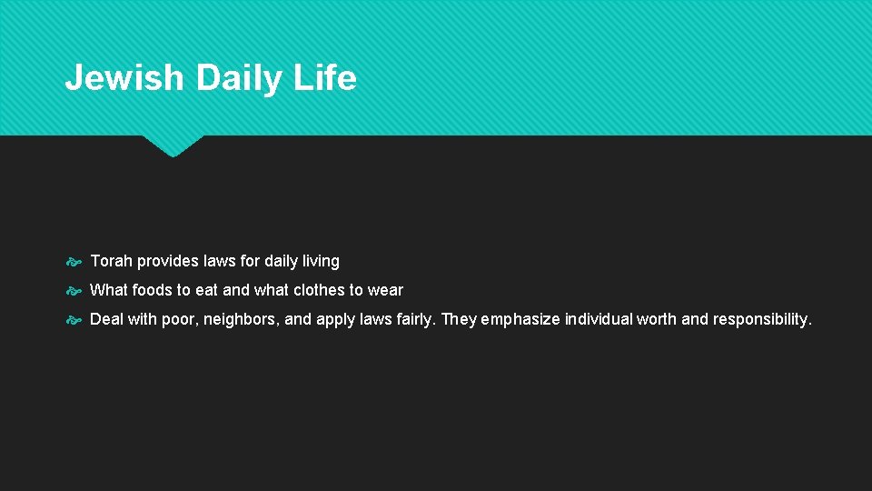 Jewish Daily Life Torah provides laws for daily living What foods to eat and