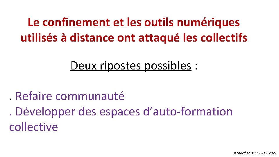 Le confinement et les outils numériques utilisés à distance ont attaqué les collectifs Deux