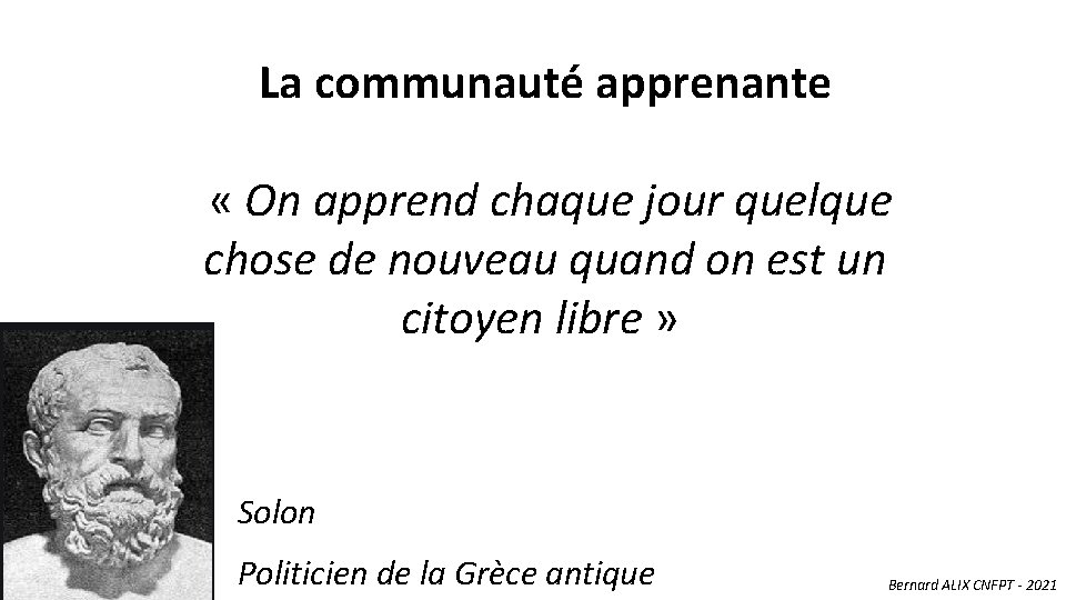 La communauté apprenante « On apprend chaque jour quelque chose de nouveau quand on