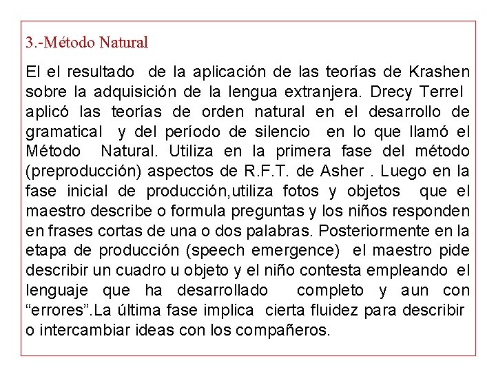 3. -Método Natural El el resultado de la aplicación de las teorías de Krashen