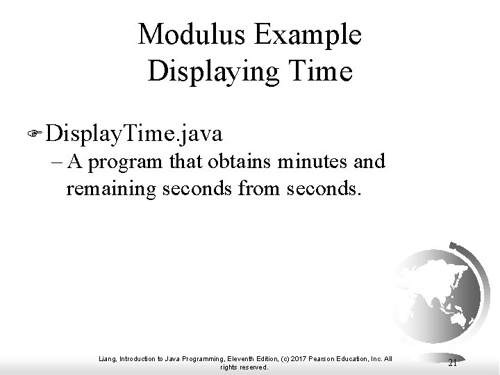 Modulus Example Displaying Time F Display. Time. java – A program that obtains minutes Modulus Example Displaying Time F Display. Time. java – A program that obtains minutes