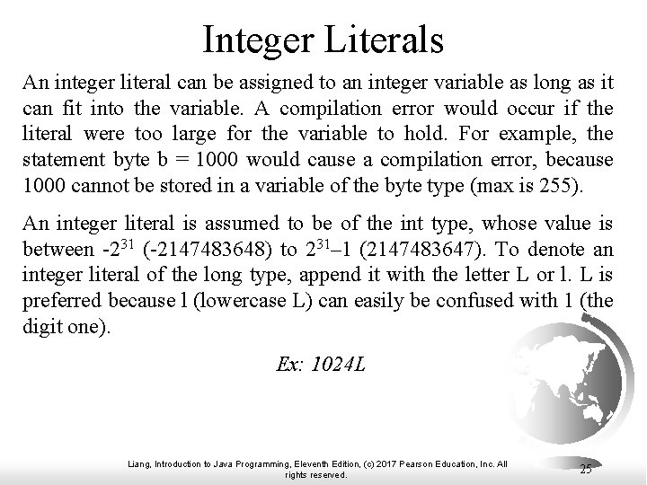Integer Literals An integer literal can be assigned to an integer variable as long Integer Literals An integer literal can be assigned to an integer variable as long