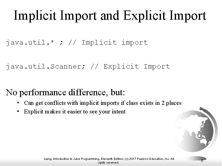 Implicit Import and Explicit Import java. util. * ; // Implicit import java. util. Implicit Import and Explicit Import java. util. * ; // Implicit import java. util.