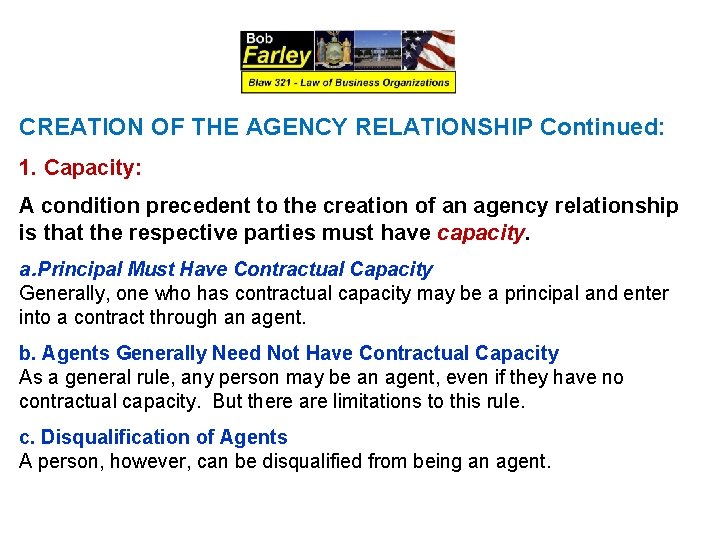 CREATION OF THE AGENCY RELATIONSHIP Continued: 1. Capacity: A condition precedent to the creation