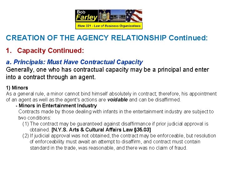 CREATION OF THE AGENCY RELATIONSHIP Continued: 1. Capacity Continued: a. Principals: Must Have Contractual