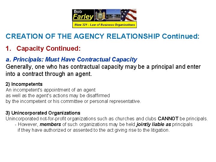 CREATION OF THE AGENCY RELATIONSHIP Continued: 1. Capacity Continued: a. Principals: Must Have Contractual