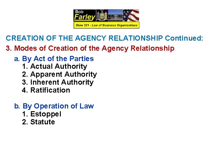 CREATION OF THE AGENCY RELATIONSHIP Continued: 3. Modes of Creation of the Agency Relationship