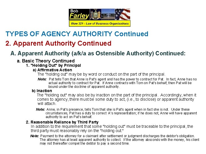 TYPES OF AGENCY AUTHORITY Continued 2. Apparent Authority Continued A. Apparent Authority (a/k/a as