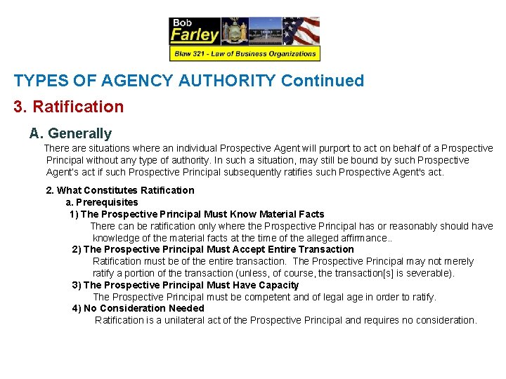 TYPES OF AGENCY AUTHORITY Continued 3. Ratification A. Generally There are situations where an