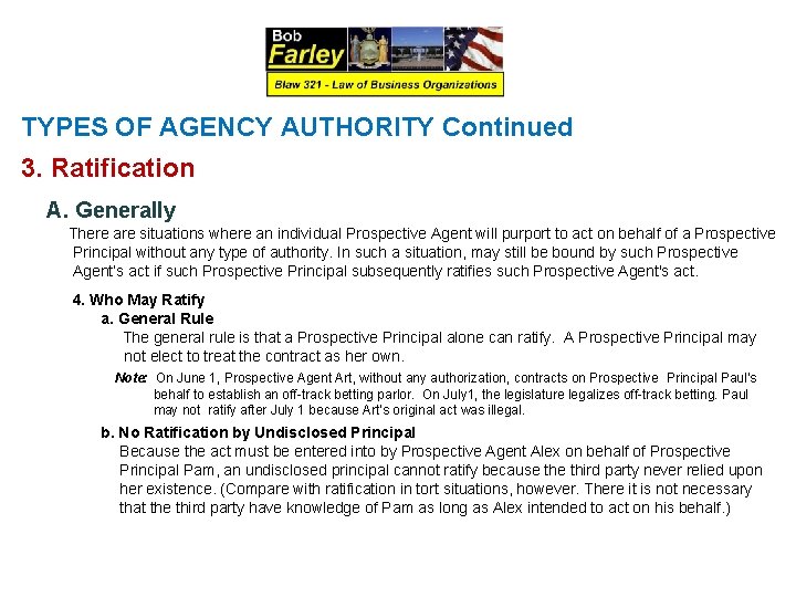 TYPES OF AGENCY AUTHORITY Continued 3. Ratification A. Generally There are situations where an