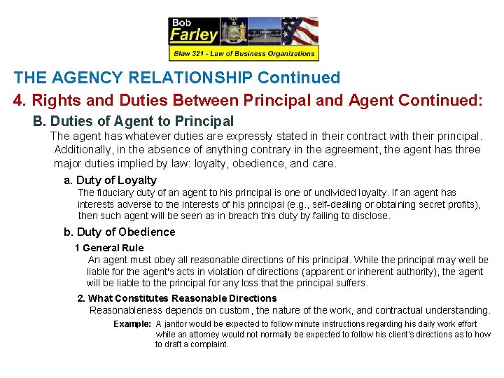 THE AGENCY RELATIONSHIP Continued 4. Rights and Duties Between Principal and Agent Continued: B.