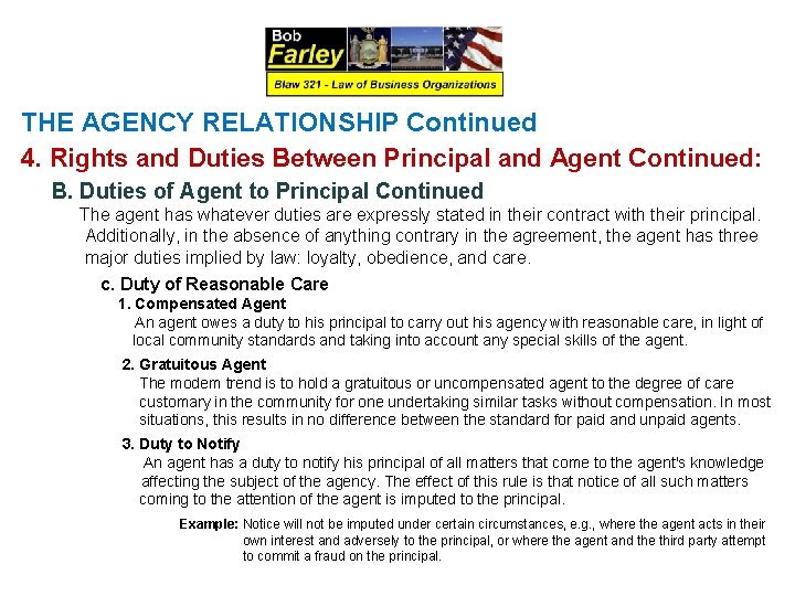 THE AGENCY RELATIONSHIP Continued 4. Rights and Duties Between Principal and Agent Continued: B.