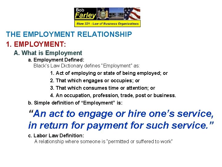 THE EMPLOYMENT RELATIONSHIP 1. EMPLOYMENT: A. What is Employment a. Employment Defined: Black’s Law