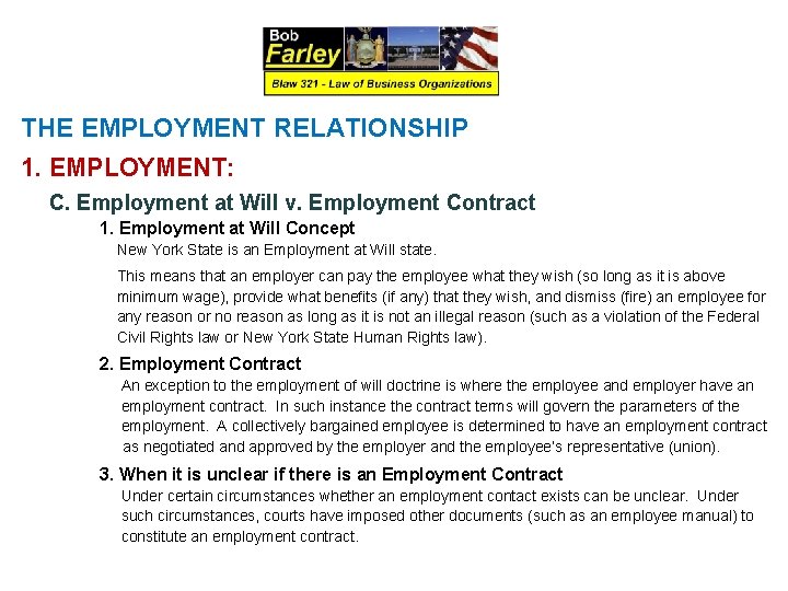 THE EMPLOYMENT RELATIONSHIP 1. EMPLOYMENT: C. Employment at Will v. Employment Contract 1. Employment