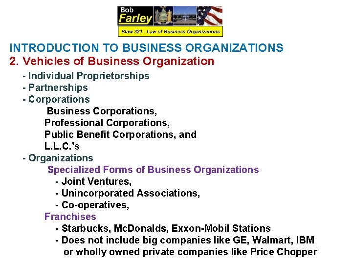 INTRODUCTION TO BUSINESS ORGANIZATIONS 2. Vehicles of Business Organization - Individual Proprietorships - Partnerships