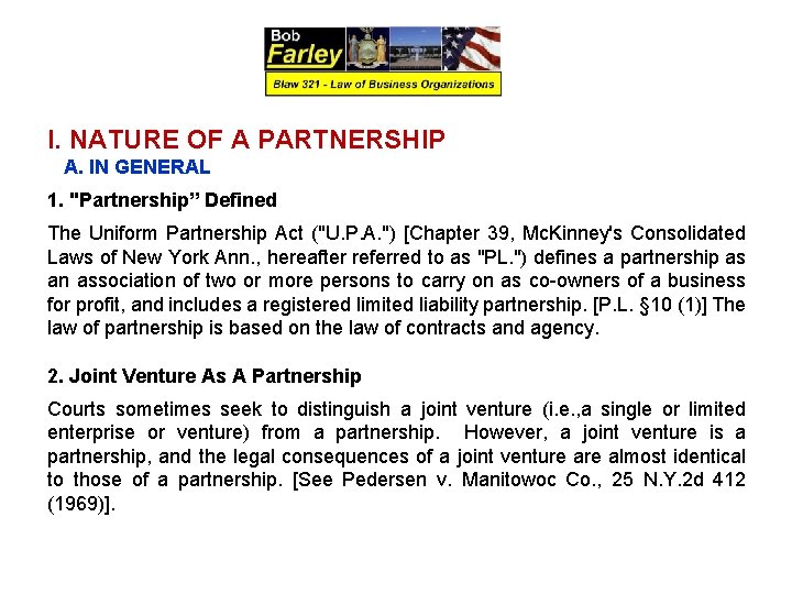 I. NATURE OF A PARTNERSHIP A. IN GENERAL 1. "Partnership” Defined The Uniform Partnership