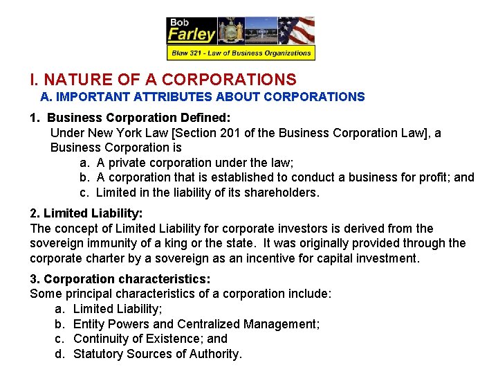 I. NATURE OF A CORPORATIONS A. IMPORTANT ATTRIBUTES ABOUT CORPORATIONS 1. Business Corporation Defined: