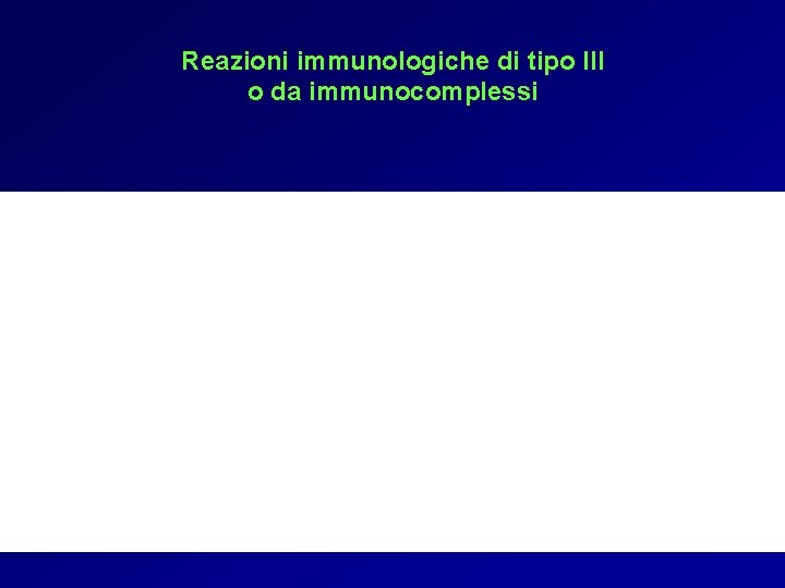 Reazioni immunologiche di tipo III o da immunocomplessi 