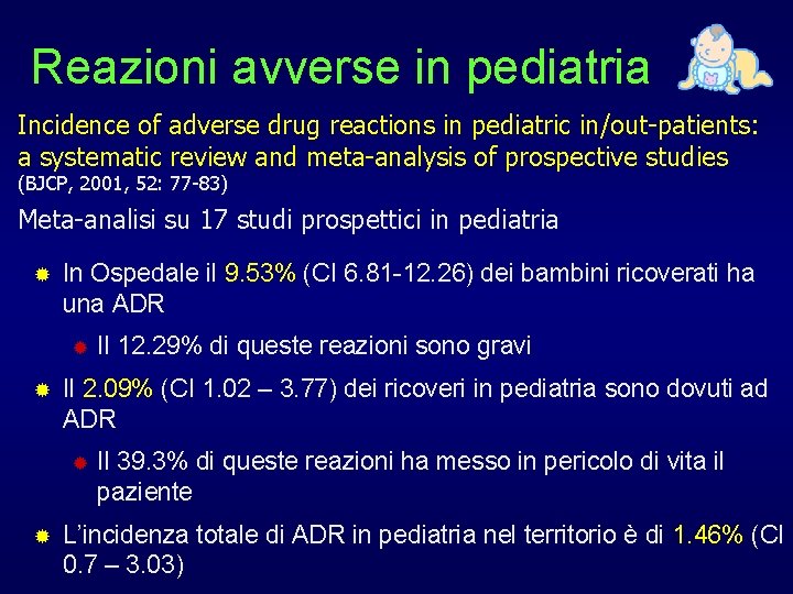 Reazioni avverse in pediatria Incidence of adverse drug reactions in pediatric in/out-patients: a systematic