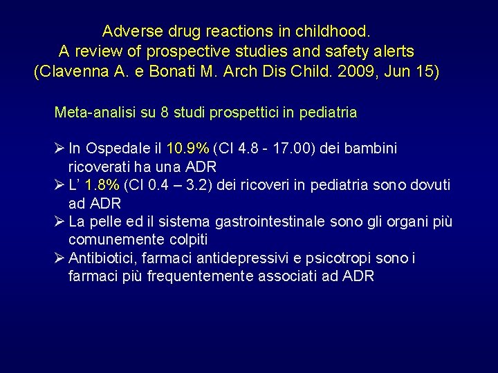 Adverse drug reactions in childhood. A review of prospective studies and safety alerts (Clavenna