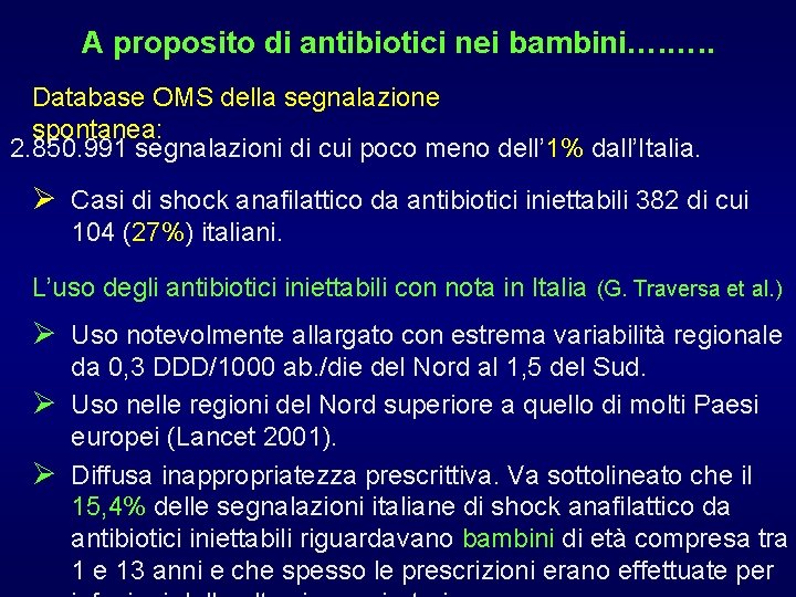A proposito di antibiotici nei bambini…. …. . Database OMS della segnalazione spontanea: 2.