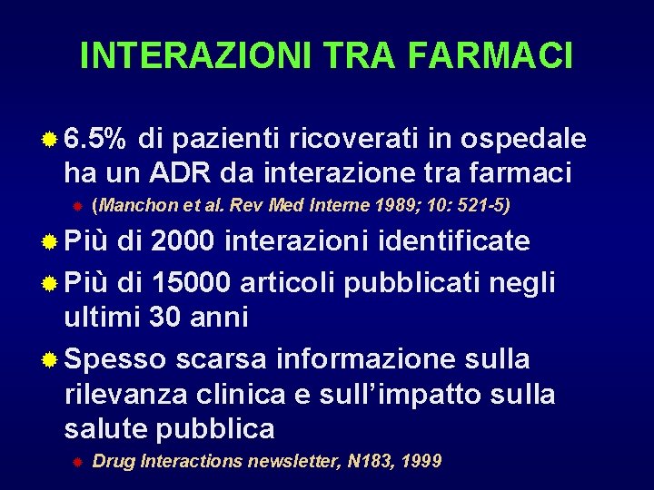 INTERAZIONI TRA FARMACI ® 6. 5% di pazienti ricoverati in ospedale ha un ADR