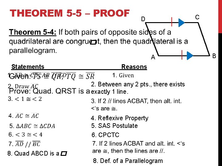 THEOREM 5 -5 – PROOF C D A Statements _______Reasons 2. Between any 2
