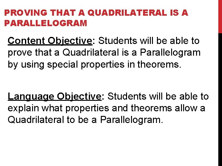 PROVING THAT A QUADRILATERAL IS A PARALLELOGRAM Content Objective: Students will be able to