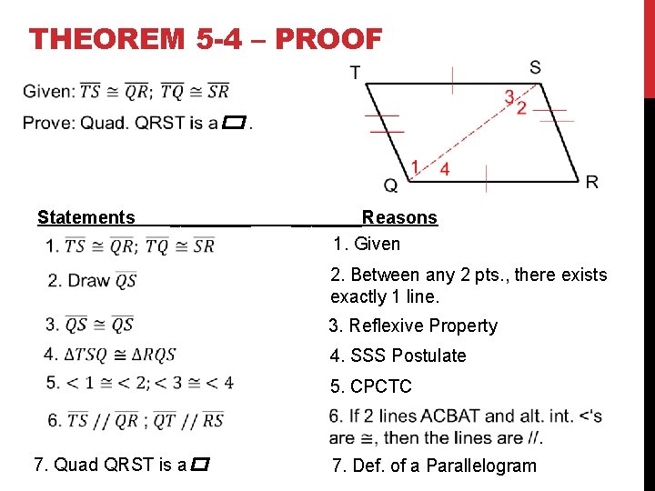 THEOREM 5 -4 – PROOF Statements _______Reasons 1. Given 2. Between any 2 pts.