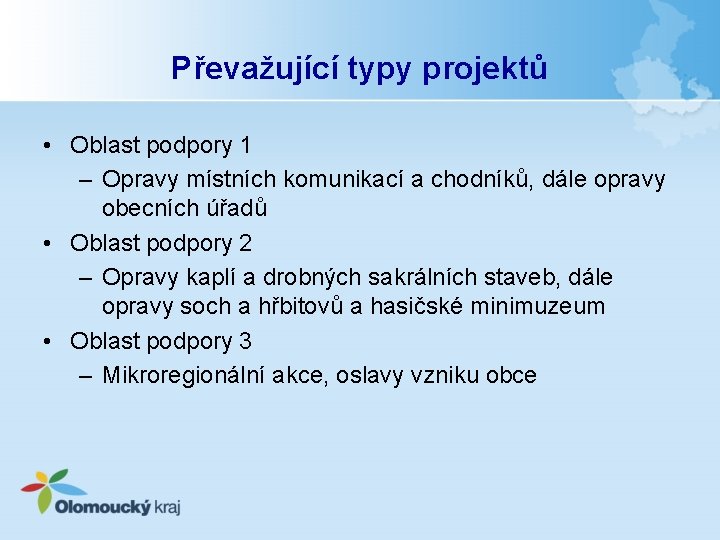 Převažující typy projektů • Oblast podpory 1 – Opravy místních komunikací a chodníků, dále