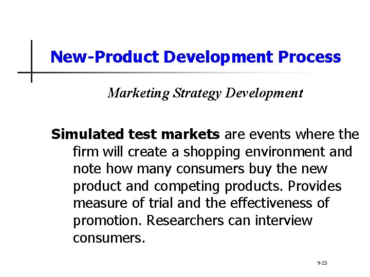 New-Product Development Process Marketing Strategy Development Simulated test markets are events where the firm