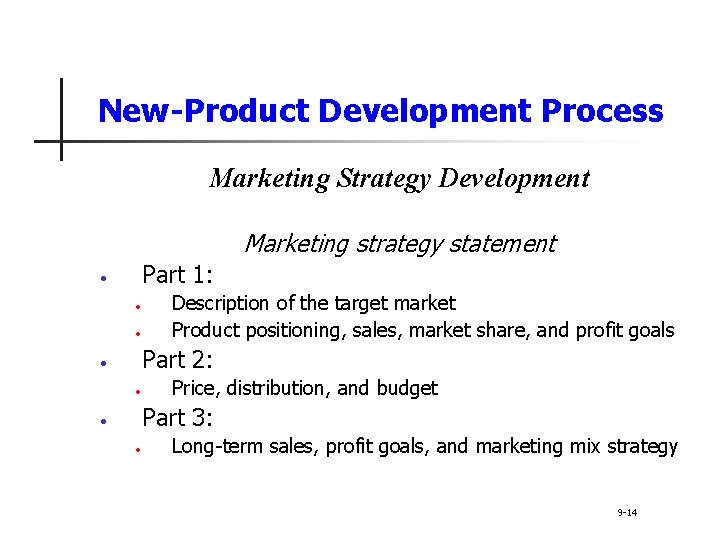 New-Product Development Process Marketing Strategy Development Marketing strategy statement Part 1: • • •