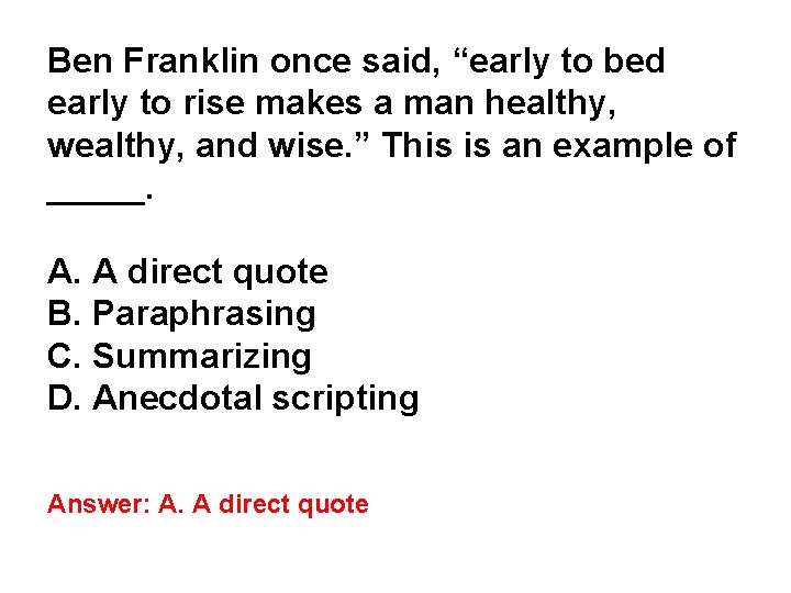 Ben Franklin once said, “early to bed early to rise makes a man healthy, Ben Franklin once said, “early to bed early to rise makes a man healthy,