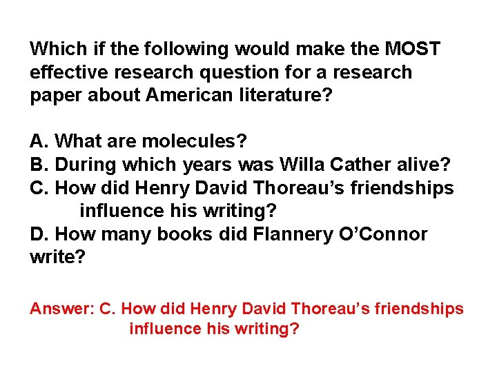 Which if the following would make the MOST effective research question for a research Which if the following would make the MOST effective research question for a research