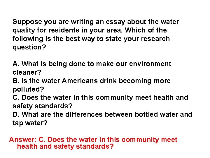 Suppose you are writing an essay about the water quality for residents in your Suppose you are writing an essay about the water quality for residents in your