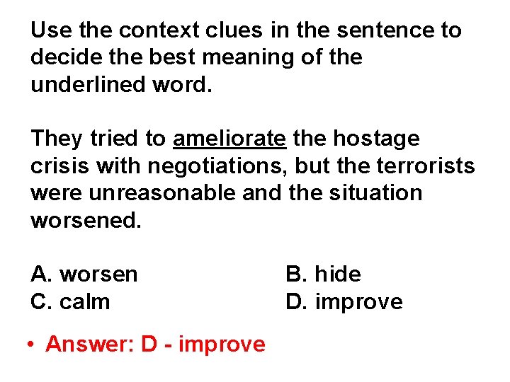 Use the context clues in the sentence to decide the best meaning of the Use the context clues in the sentence to decide the best meaning of the