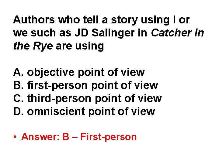 Authors who tell a story using I or we such as JD Salinger in Authors who tell a story using I or we such as JD Salinger in