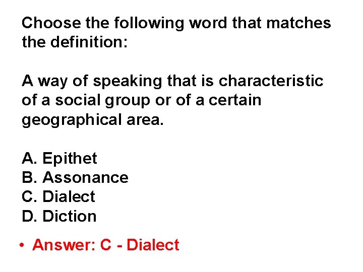 Choose the following word that matches the definition: A way of speaking that is Choose the following word that matches the definition: A way of speaking that is