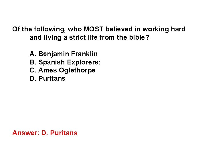 Of the following, who MOST believed in working hard and living a strict life Of the following, who MOST believed in working hard and living a strict life
