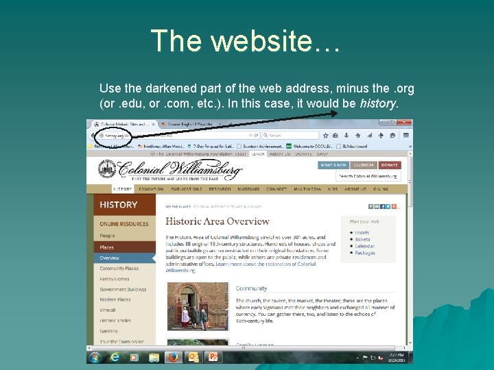 The website… Use the darkened part of the web address, minus the. org (or.